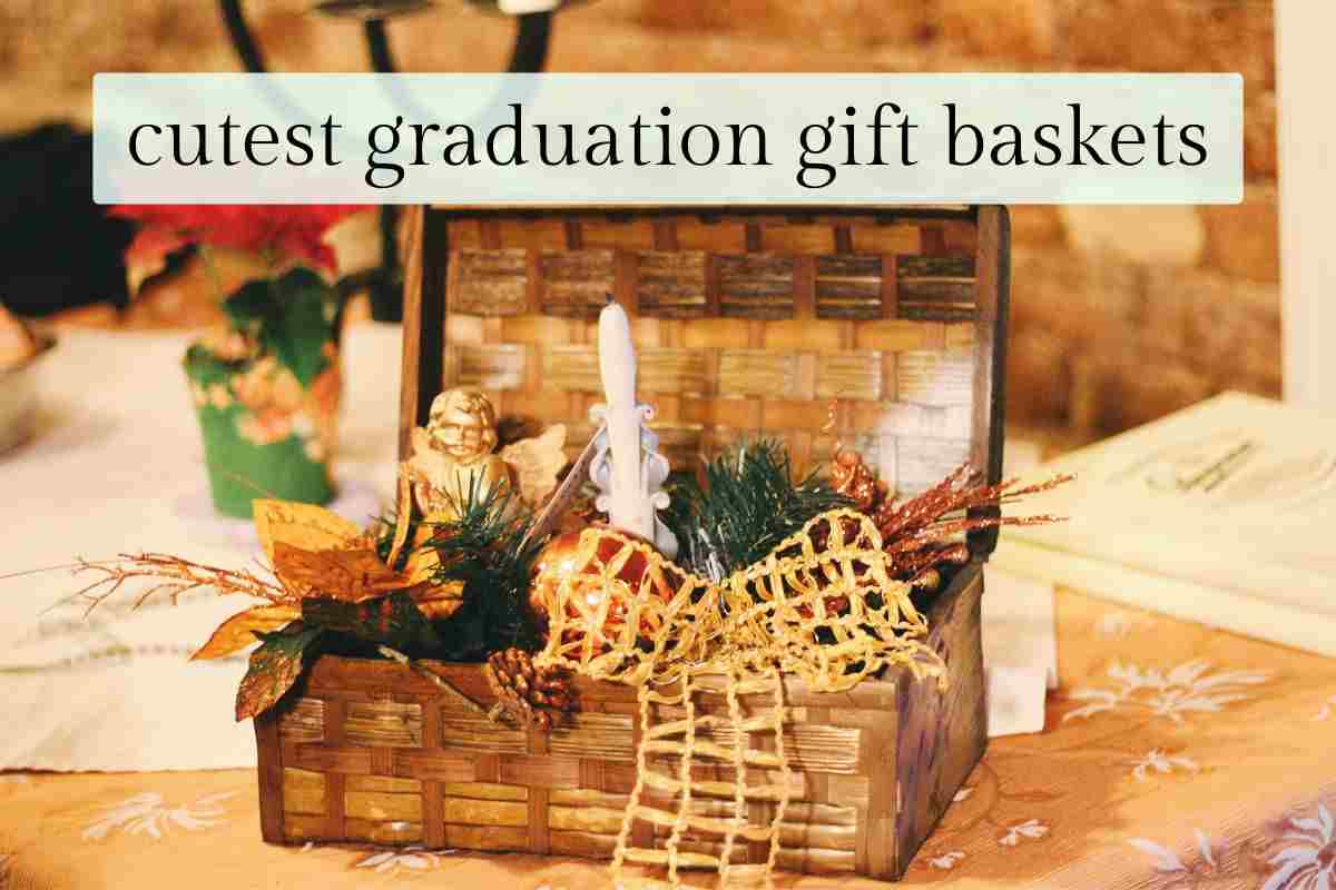 college graduation gift basket ideas