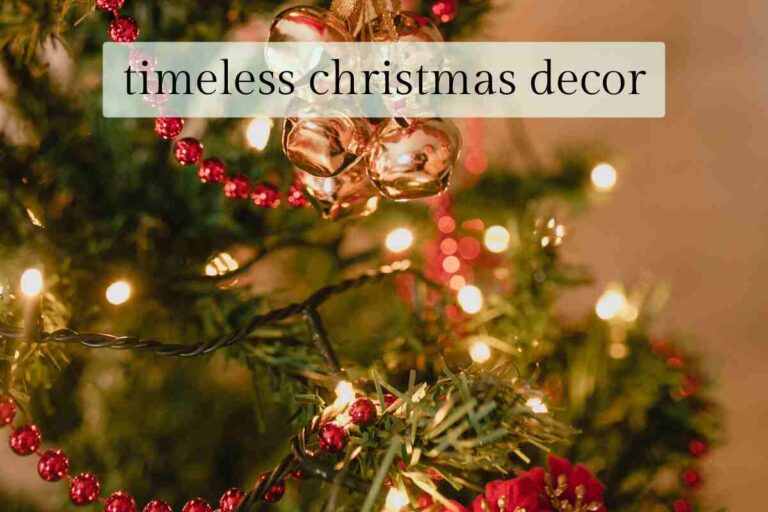 Timeless Christmas Decor You Can Reuse Every Year